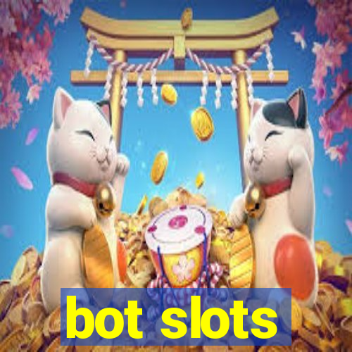 bot slots